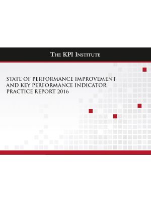 State of Performance Improvement and Key Performance Indicator Practice Report 2016
