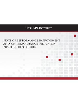 State of Performance Improvement and KPI Practice Report 2015