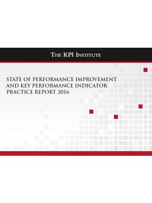 State of Performance Improvement and Key Performance Indicator Practice Report 2016
